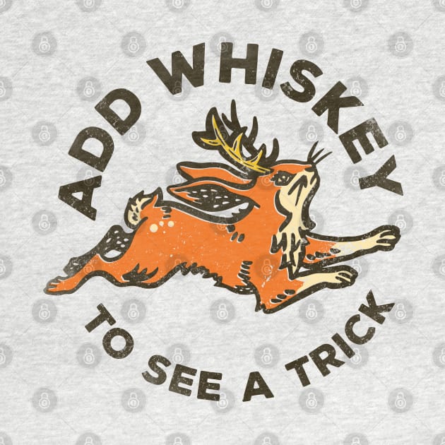 "Add Whiskey To See A Trick" Funny & Cute Jackalope by The Whiskey Ginger